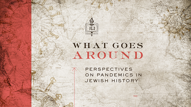 What Goes Around: Perspectives On Pandemics In Jewish History